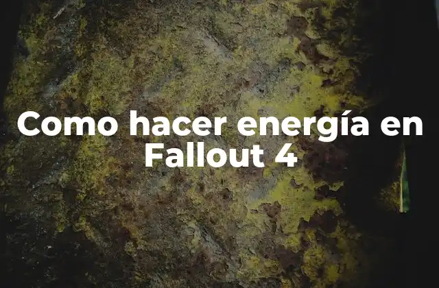 Como Hacer Energía en Fallout 4 2 Generar energía en Fallout 4