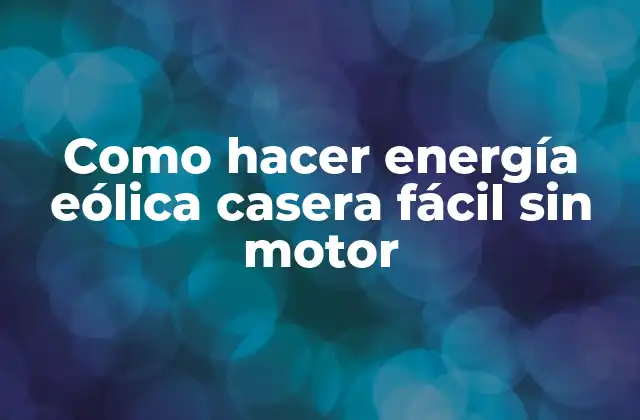 Como Hacer Energía Eólica Casera Fácil sin Motor 2 Energía eólica casera sin motor