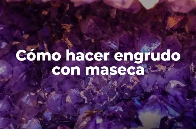 Cómo Hacer Engrudo con Maseca