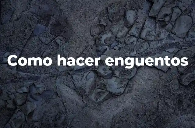 ¿Qué son los enguetos?