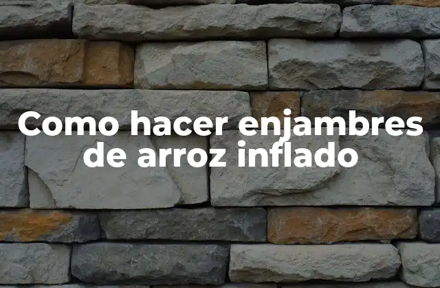 Como Hacer Enjambres de Arroz Inflado