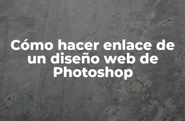 Cómo Hacer Enlace de un Diseño Web de Photoshop