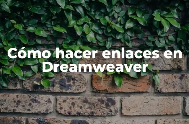 Cómo Hacer Enlaces en Dreamweaver