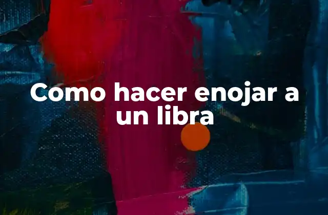 Como Hacer Enojar a un Libra
