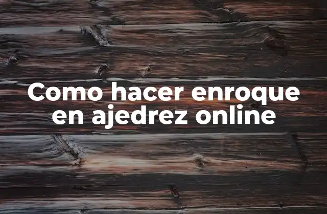 Como Hacer Enroque en Ajedrez Online