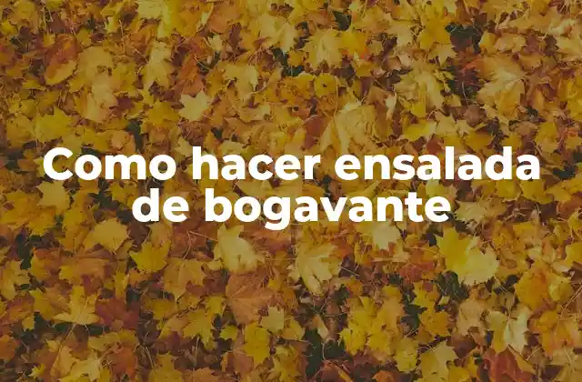 Como Hacer Ensalada de Bogavante