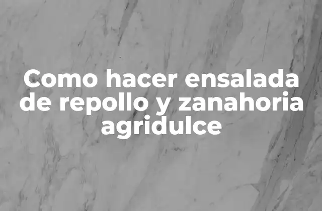Como Hacer Ensalada de Repollo y Zanahoria Agridulce 2 Ensalada de repollo y zanahoria agridulce