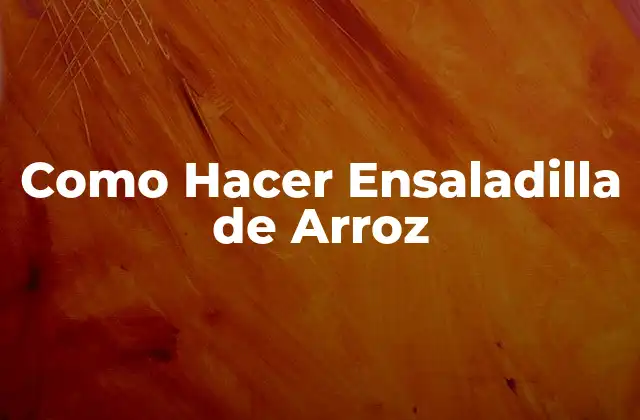 Como Hacer Ensaladilla de Arroz