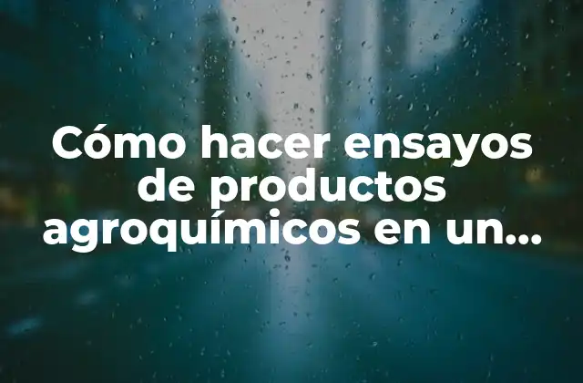 Cómo Hacer Ensayos de Productos Agroquímicos en un Huerto Fruticola
