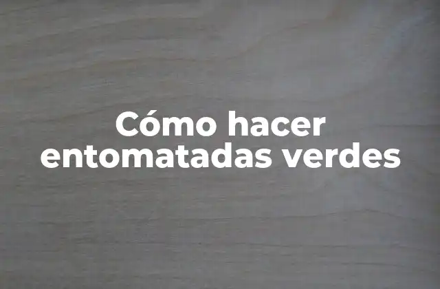 Cómo Hacer Entomatadas Verdes 2 Entomatadas verdes