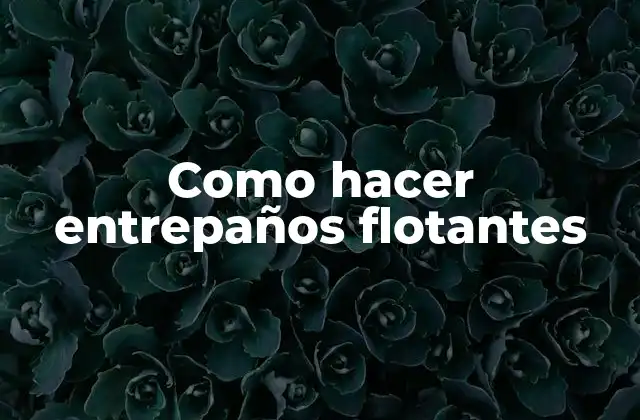 Como Hacer Entrepaños Flotantes