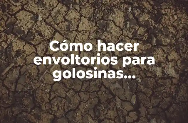 Cómo Hacer Envoltorios para Golosinas Personalizadas Gratis