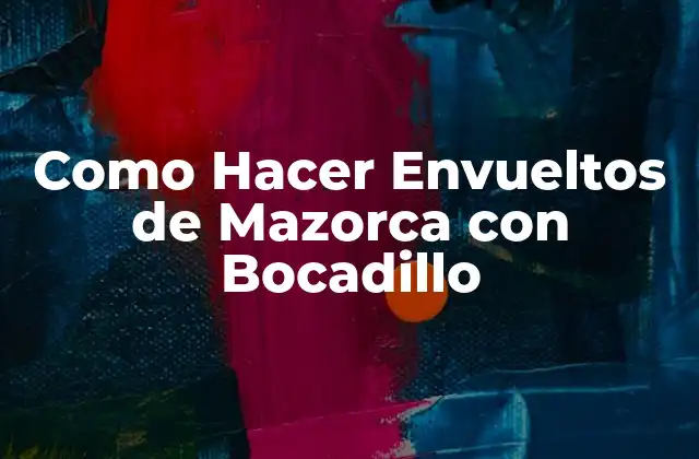 Como Hacer Envueltos de Mazorca con Bocadillo