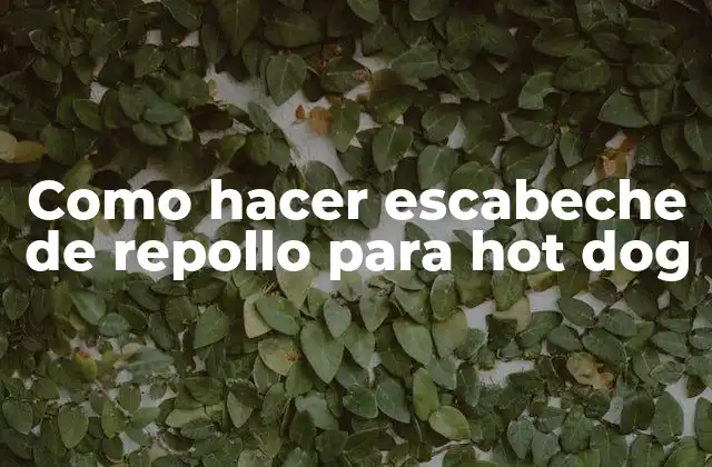 Como Hacer Escabeche de Repollo para Hot Dog