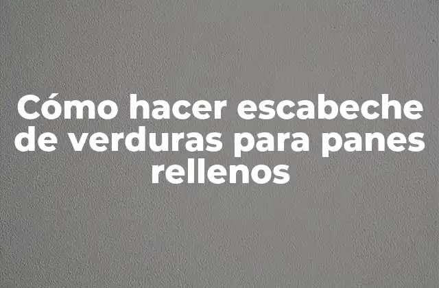 Cómo Hacer Escabeche de Verduras para Panes Rellenos