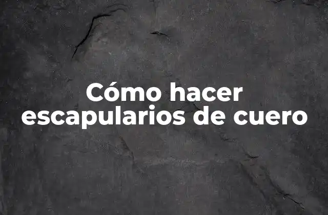 Cómo Hacer Escapularios de Cuero