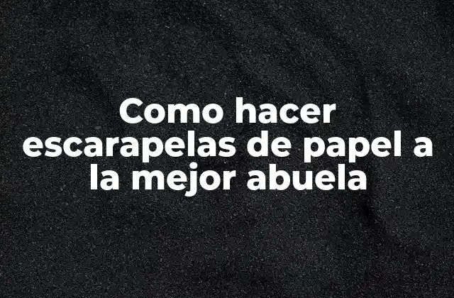 Como Hacer Escarapelas de Papel a la Mejor Abuela