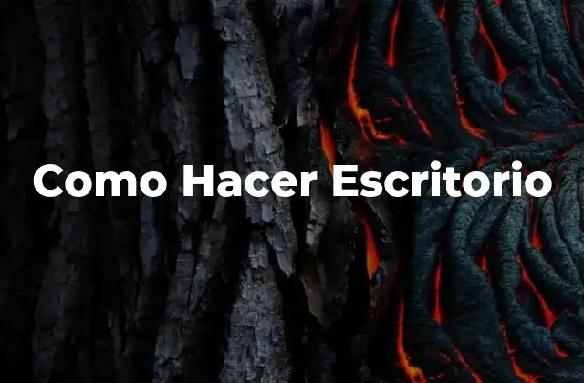Como Hacer Escritorio