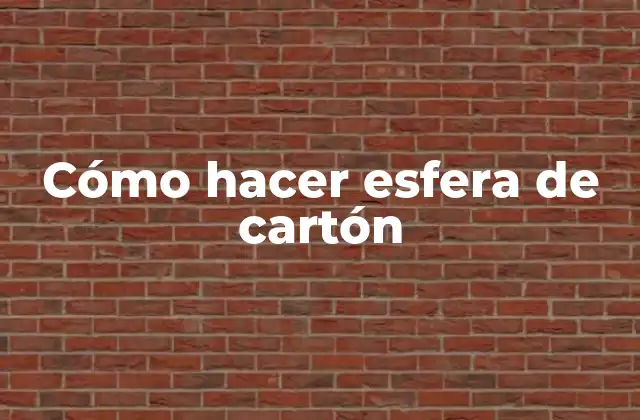 Cómo hacer esfera de cartón