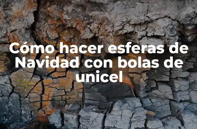 Cómo Hacer Esferas de Navidad con Bolas de Unicel