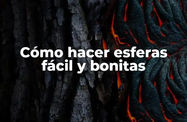Cómo Hacer Esferas Fácil y Bonitas