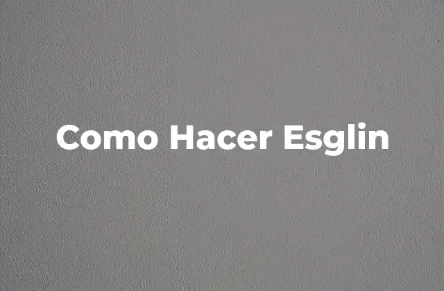 Como Hacer Esglin