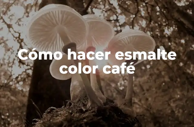 Cómo Hacer Esmalte Color Café