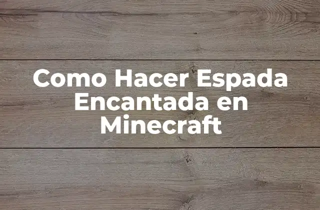 Como Hacer Espada Encantada en Minecraft