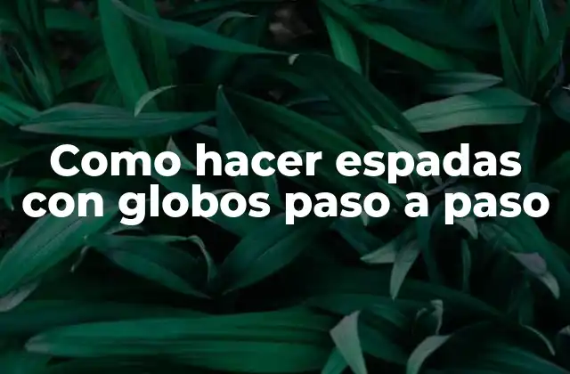 Como Hacer Espadas con Globos Paso a Paso