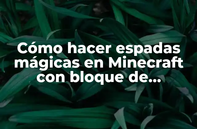 Cómo Hacer Espadas Mágicas en Minecraft con Bloque de Comandos