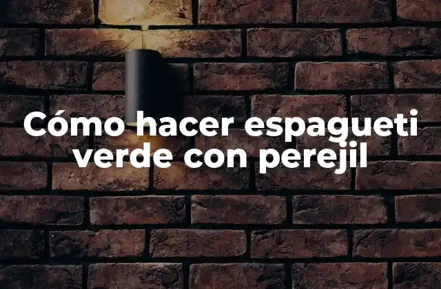 Cómo Hacer Espagueti Verde con Perejil