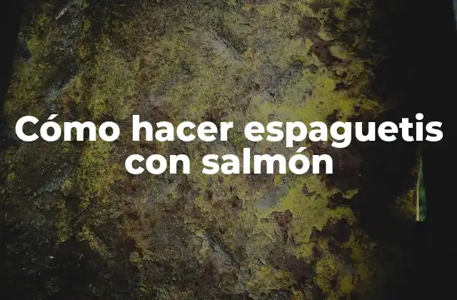 Cómo Hacer Espaguetis con Salmón