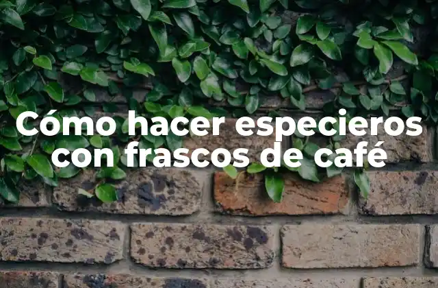 Cómo Hacer Especieros con Frascos de Café 2 Cómo hacer especieros con frascos de café