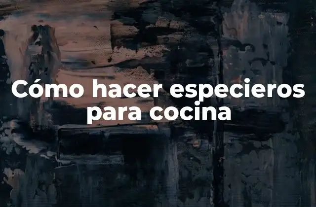 Cómo Hacer Especieros para Cocina