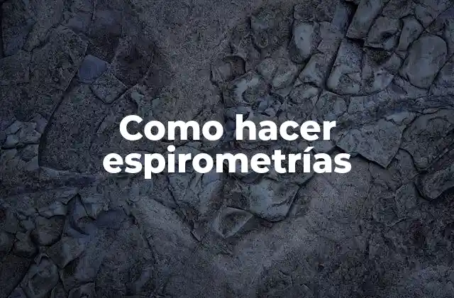 Como Hacer Espirometrías