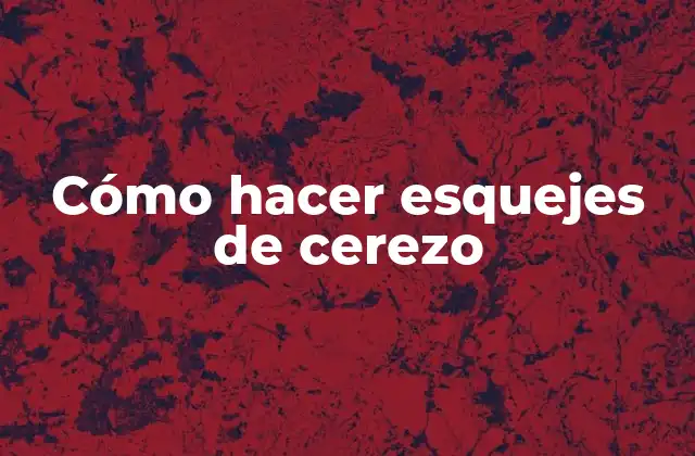 Cómo hacer esquejes de cerezo