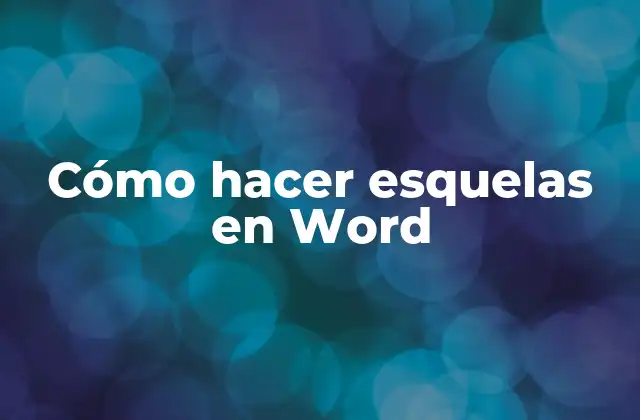 Cómo Hacer Esquelas en Word