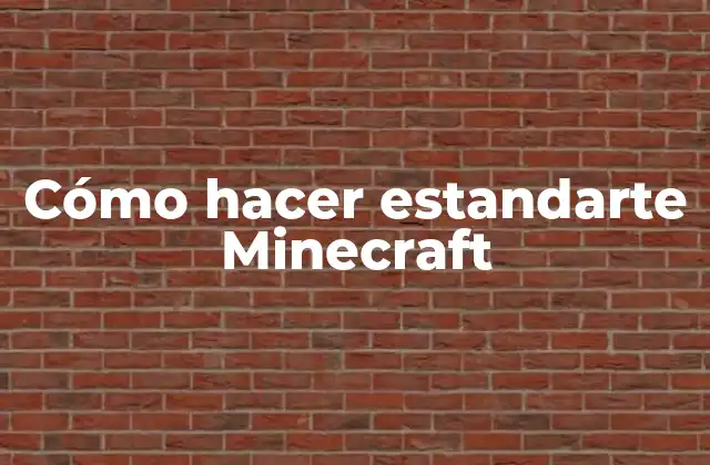 ¿Qué es un estandarte en Minecraft y para qué sirve?