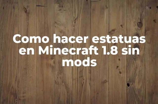 Como Hacer Estatuas en Minecraft 1.8 sin Mods