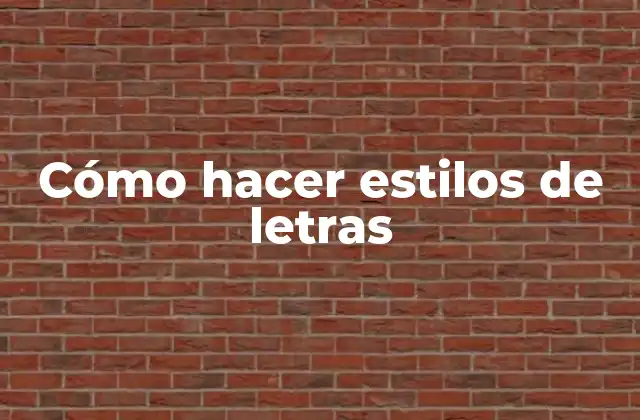 Cómo Hacer Estilos de Letras