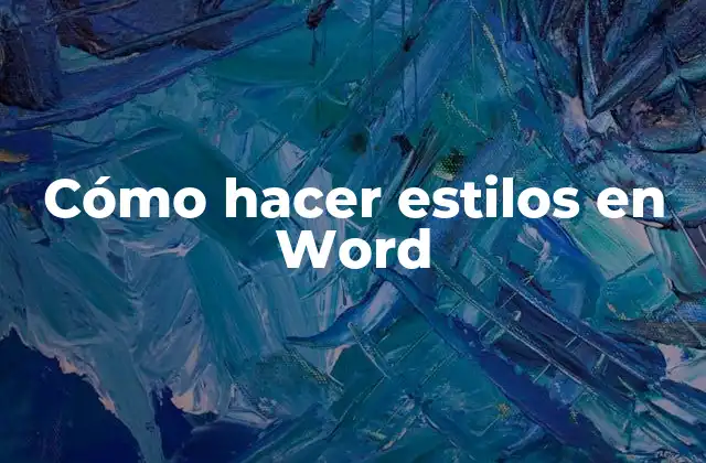 Cómo Hacer Estilos en Word