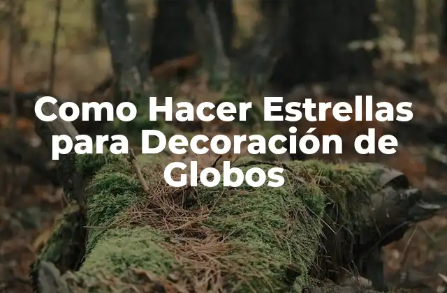 Como Hacer Estrellas para Decoración de Globos