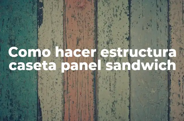 ¿Qué es un panel sandwich y para qué sirve?
