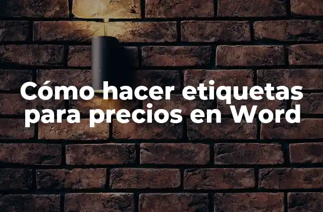 Cómo Hacer Etiquetas para Precios en Word