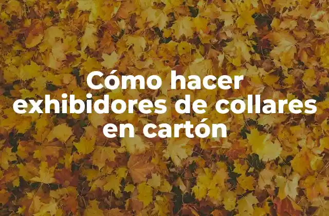 Cómo Hacer Exhibidores de Collares en Cartón