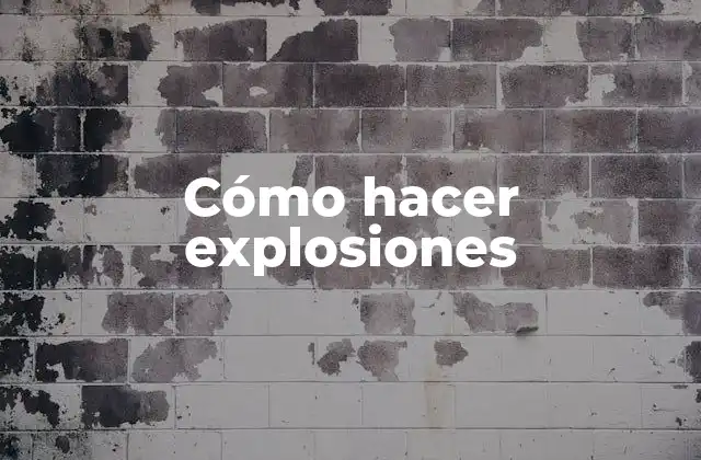 Cómo hacer explosiones