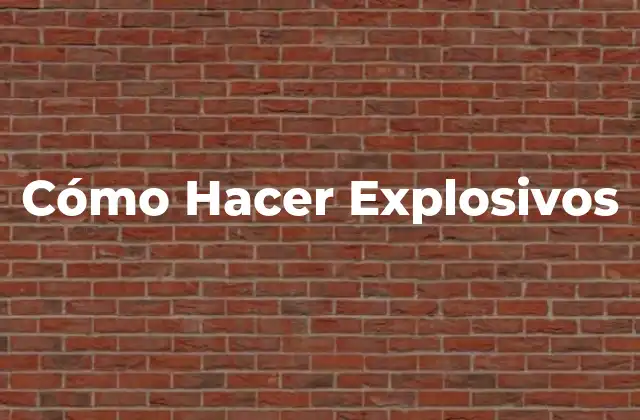 Cómo Hacer Explosivos