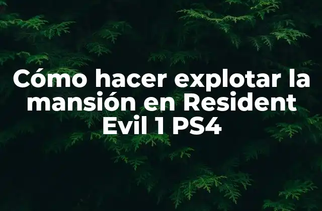 Cómo Hacer Explotar la Mansión en Resident Evil 1 Ps4