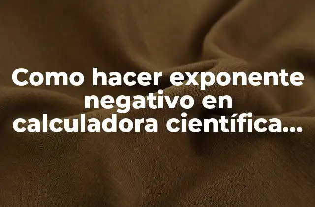 Como Hacer Exponente Negativo en Calculadora Científica Casio Fx570