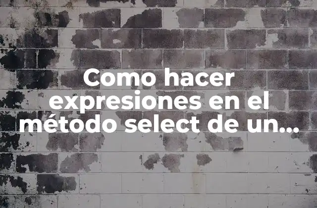 Expresiones en el método select de un DataTable